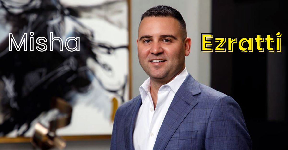 misha ezratti net worth